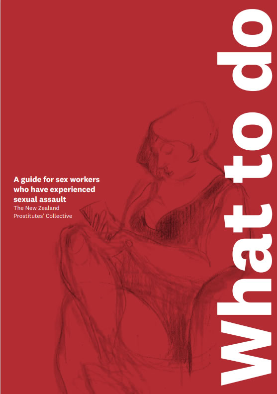 WHAT TO DO: A guide for- sex workers who have experienced sexual assault